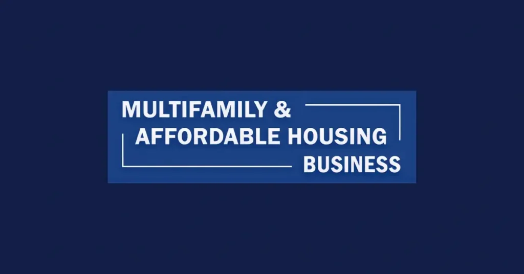 Multifamily and Affordable Housing Business
